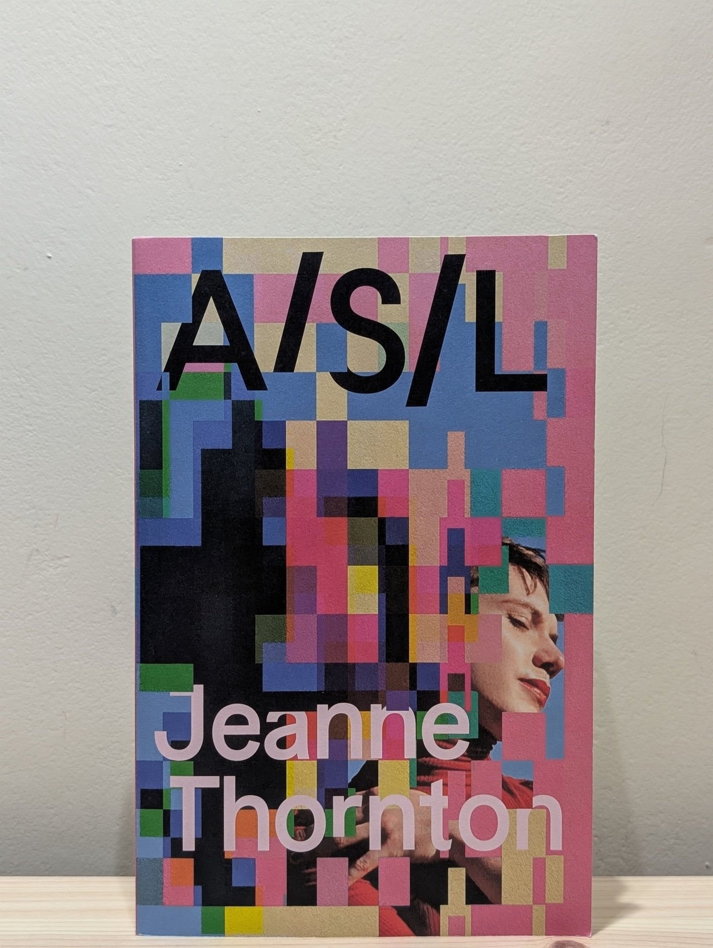 A/S/L by Jeanne Thornton (Signed First Edition) - Fialta Books