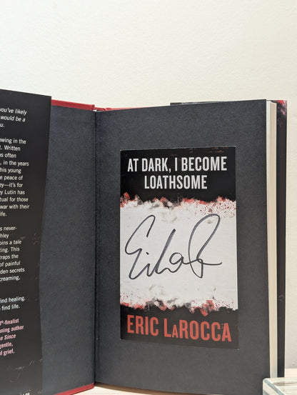 At Dark, I Become Loathsome by Eric LaRocca (Signed First Edition) - Fialta Books