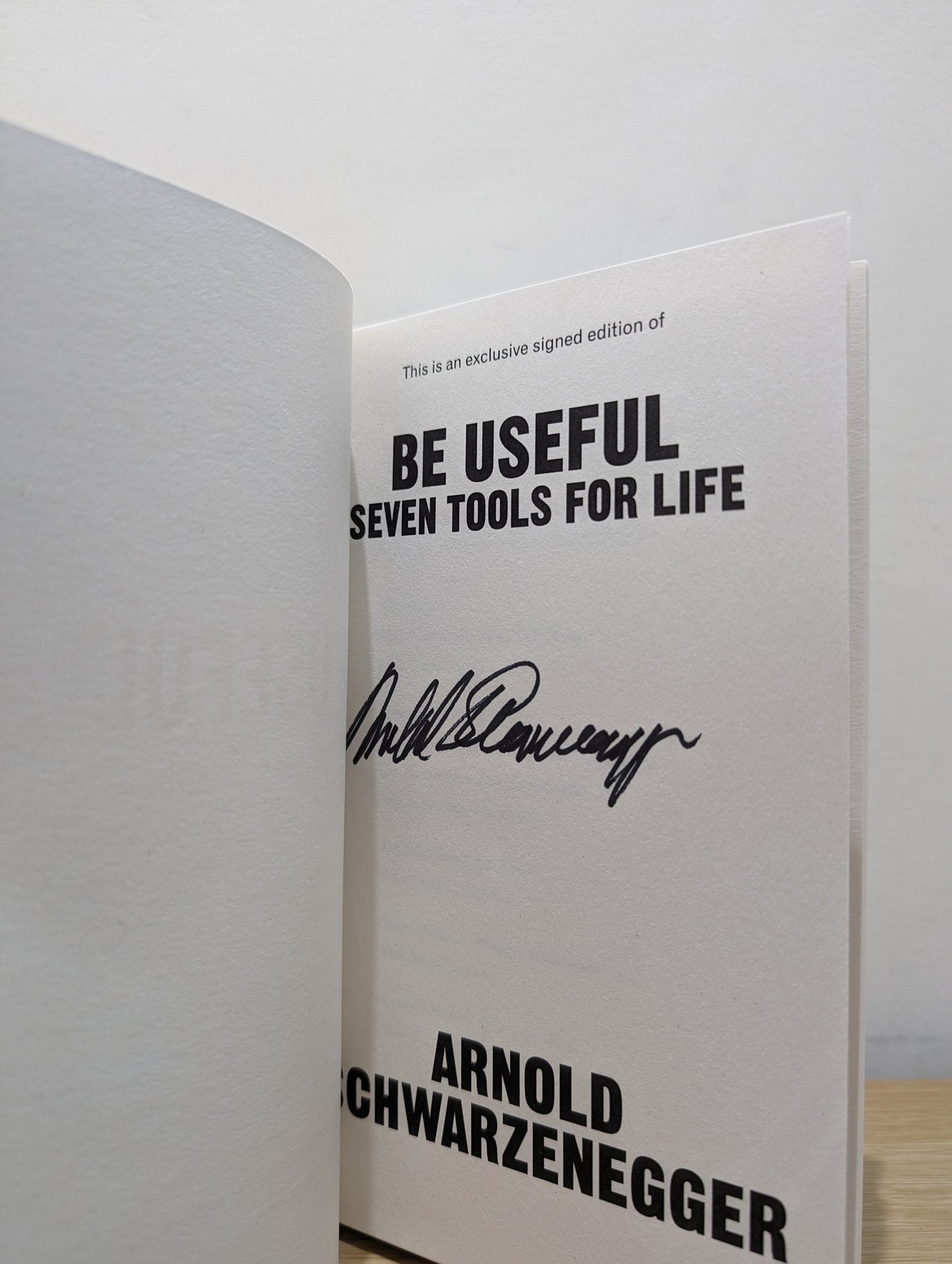 Be Useful: Seven tools for life by Arnold Schwarzenegger (Signed First Edition) - Fialta Books