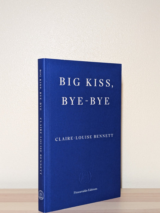 Big Kiss, Bye - Bye by Claire - Louise Bennett (Signed First Edition) - Fialta Books