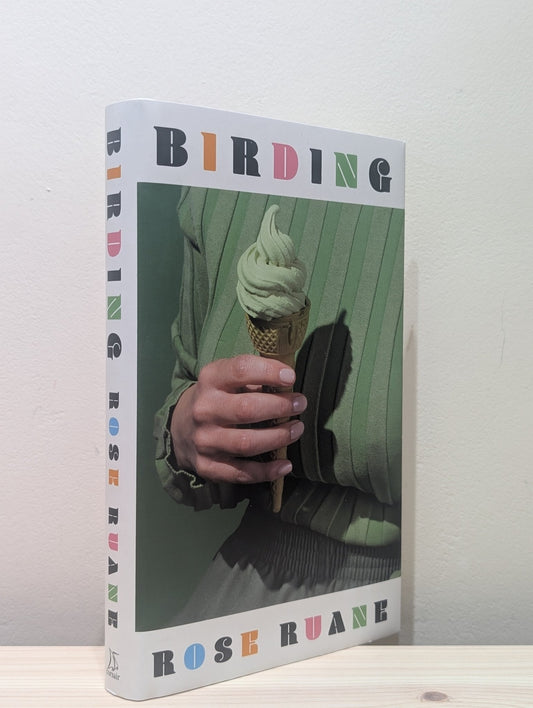 Birding by Rose Ruane (First Edition) - Fialta Books