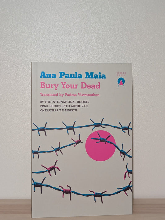 Bury Your Dead by Ana Paula Maia (Signed First Edition) - Fialta Books