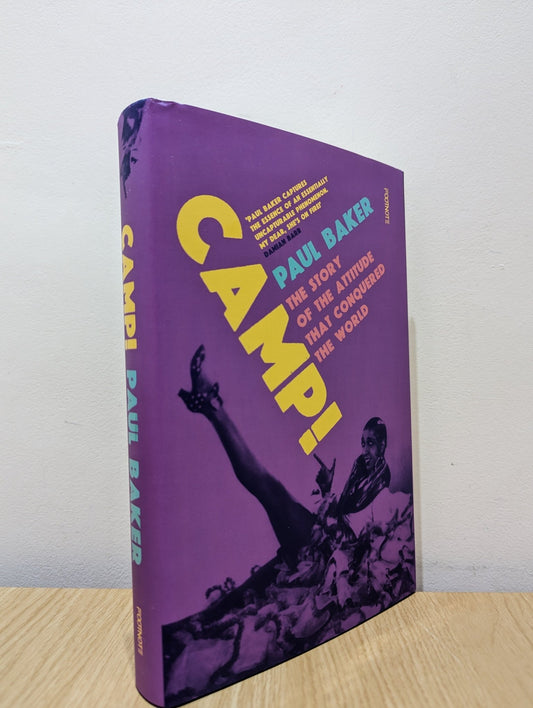Camp!: The Story of the Attitude that Conquered the World by Paul Baker (Signed First Edition) - Fialta Books