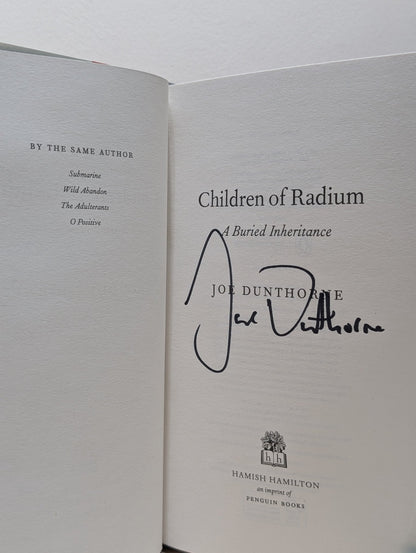 Children of Radium: A Buried Inheritance by Joe Dunthorne (Signed First Edition) - Fialta Books