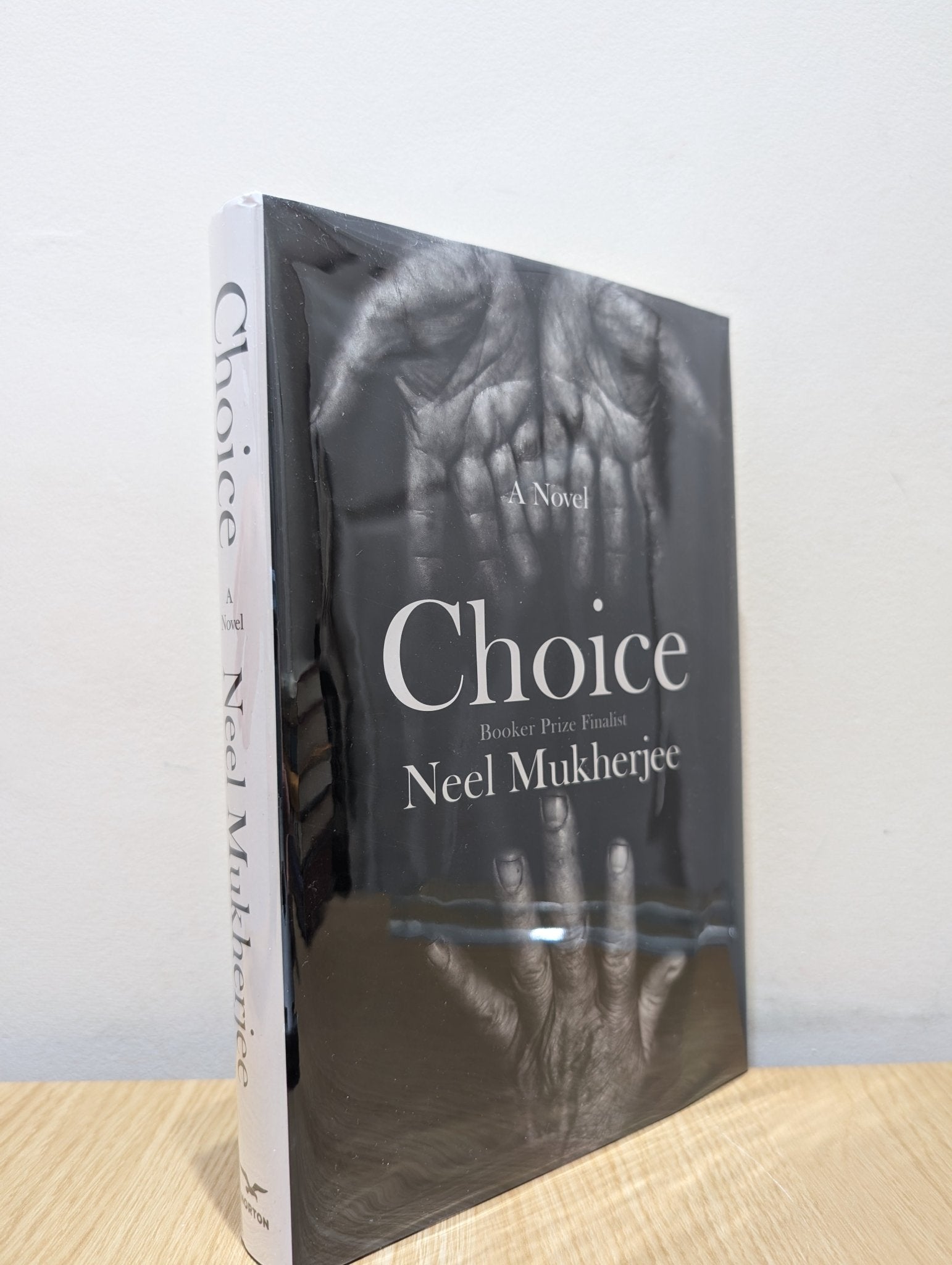 Choice: A Novel by Neel Mukherjee (Signed First Edition) - Fialta Books