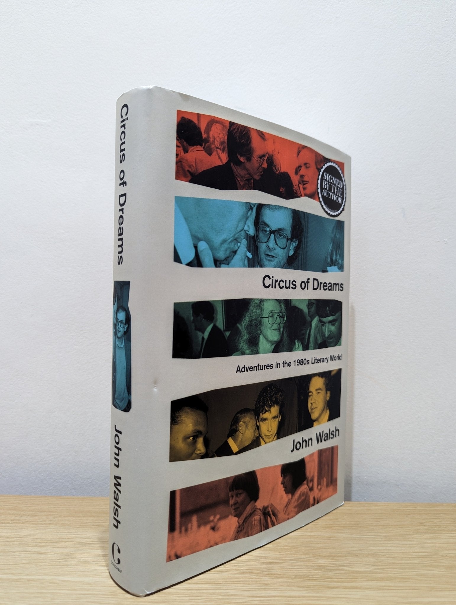 Circus of Dreams: Adventures in the 1980s Literary World by John Walsh (Signed First Edition) - Fialta Books
