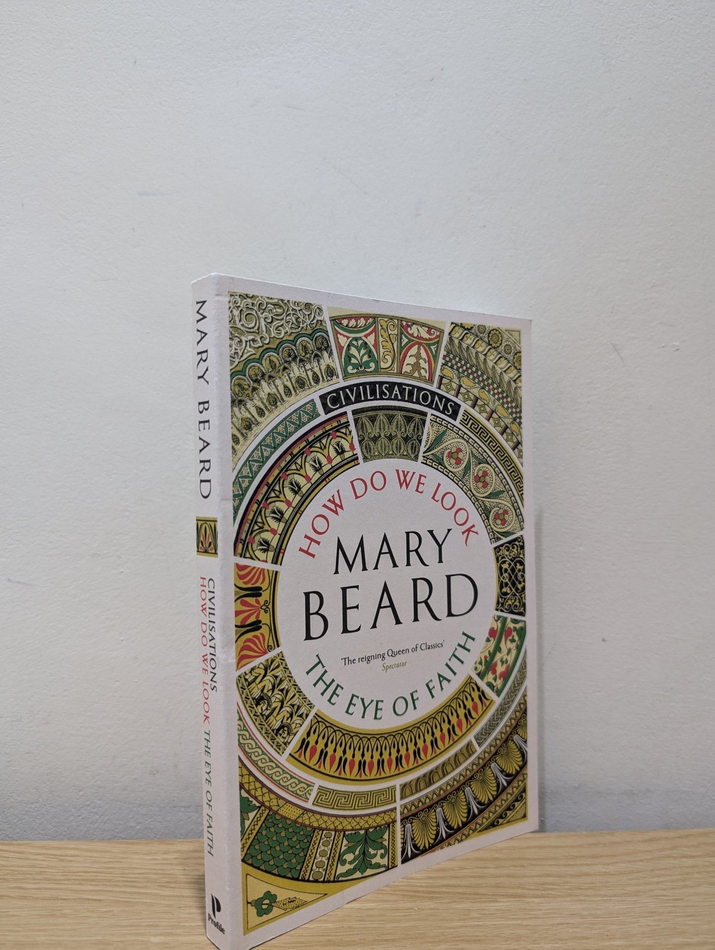 Civilisations: How Do We Look / The Eye of Faith by Mary Beard (Signed First Edition) - Fialta Books