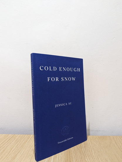 Cold Enough for Snow by Jessica Au (First Edition) - Fialta Books