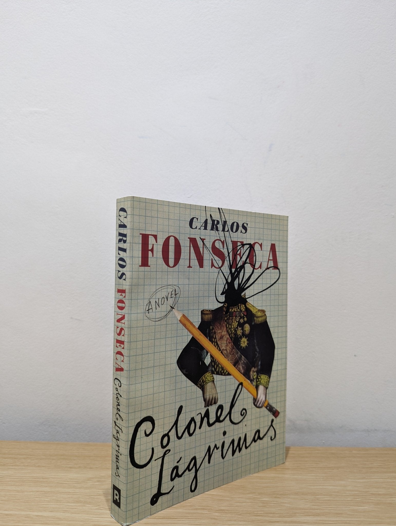 Colonel Lagrimas by Carlos Fonseca Suarez (Signed) - Fialta Books