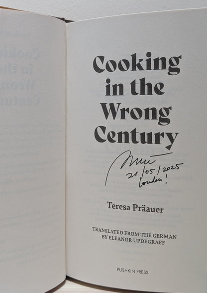 Cooking in the Wrong Century by Teresa Praauer (Signed Dated First Edition) - Fialta Books