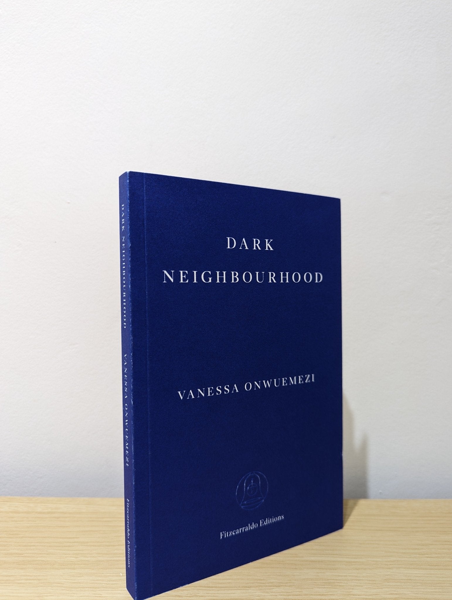 Dark Neighbourhood by Vanessa Onwuemezi (Signed First Edition) - Fialta Books