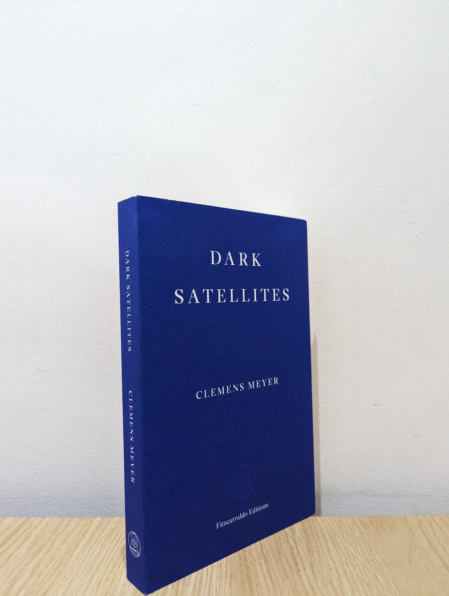 Dark Satellites by Clemens Meyer (First Edition) - Fialta Books