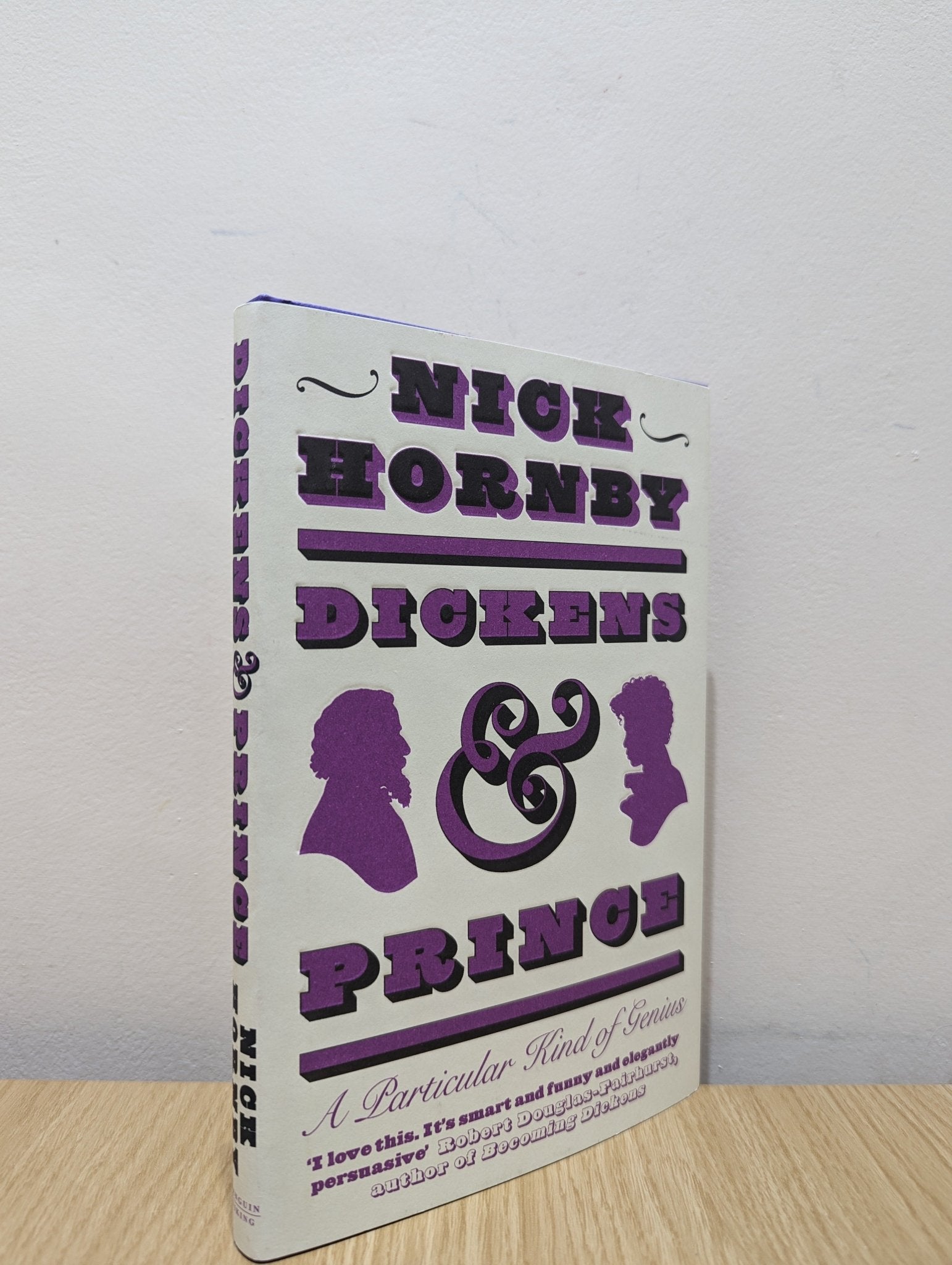 Dickens and Prince: A Particular Kind of Genius by Nick Hornby (Signed First Edition) - Fialta Books