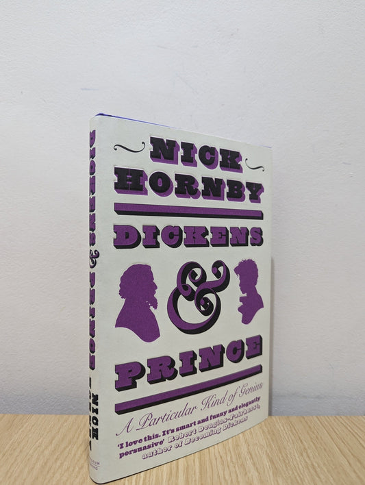 Dickens and Prince: A Particular Kind of Genius by Nick Hornby (Signed First Edition) - Fialta Books