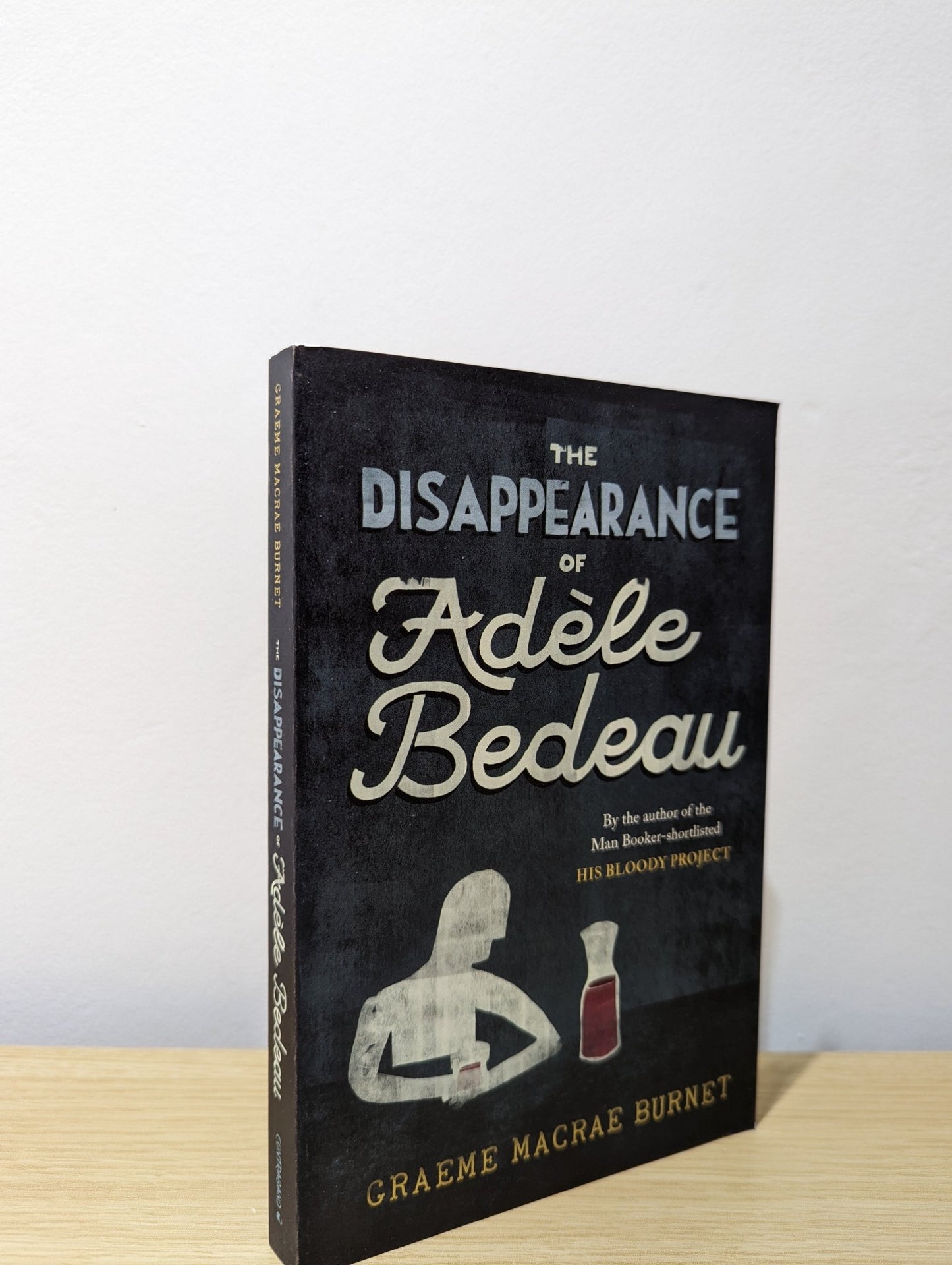 Disappearance Of Adele Bedeau by Graeme Macrae Burnet (Signed) - Fialta Books