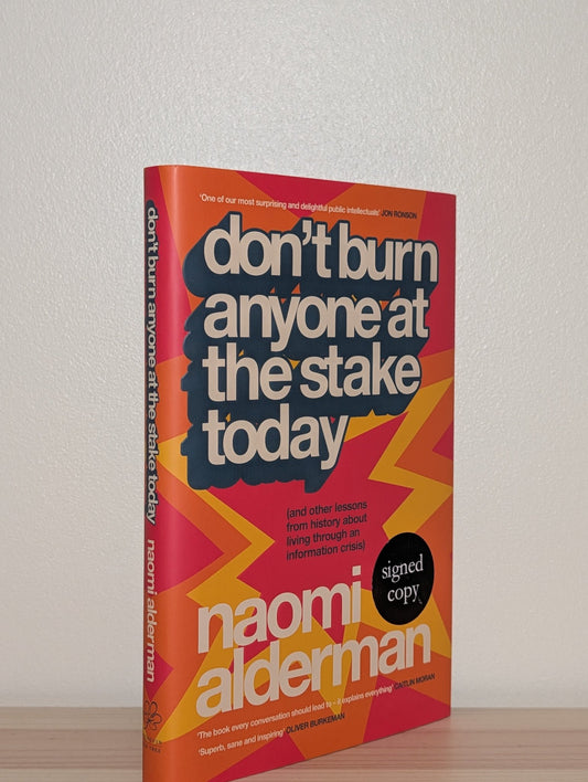 Don't Burn Anyone at the Stake Today by Naomi Alderman (Signed First Edition) - Fialta Books