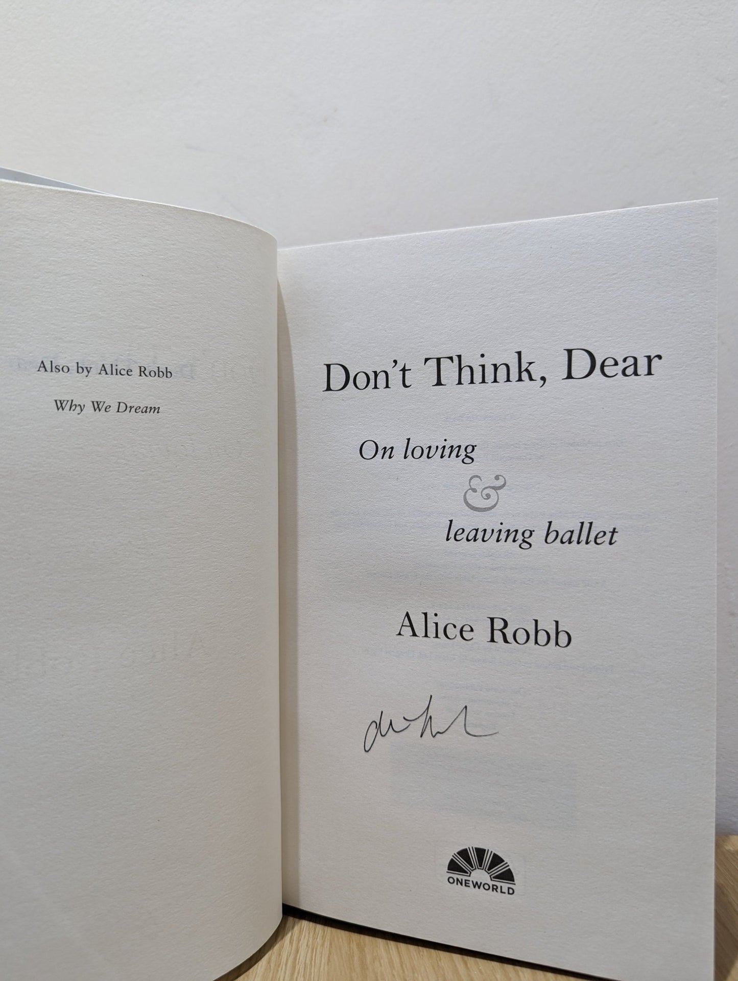 Don't Think, Dear: On Loving and Leaving Ballet by Alice Robb (Signed First Edition) - Fialta Books