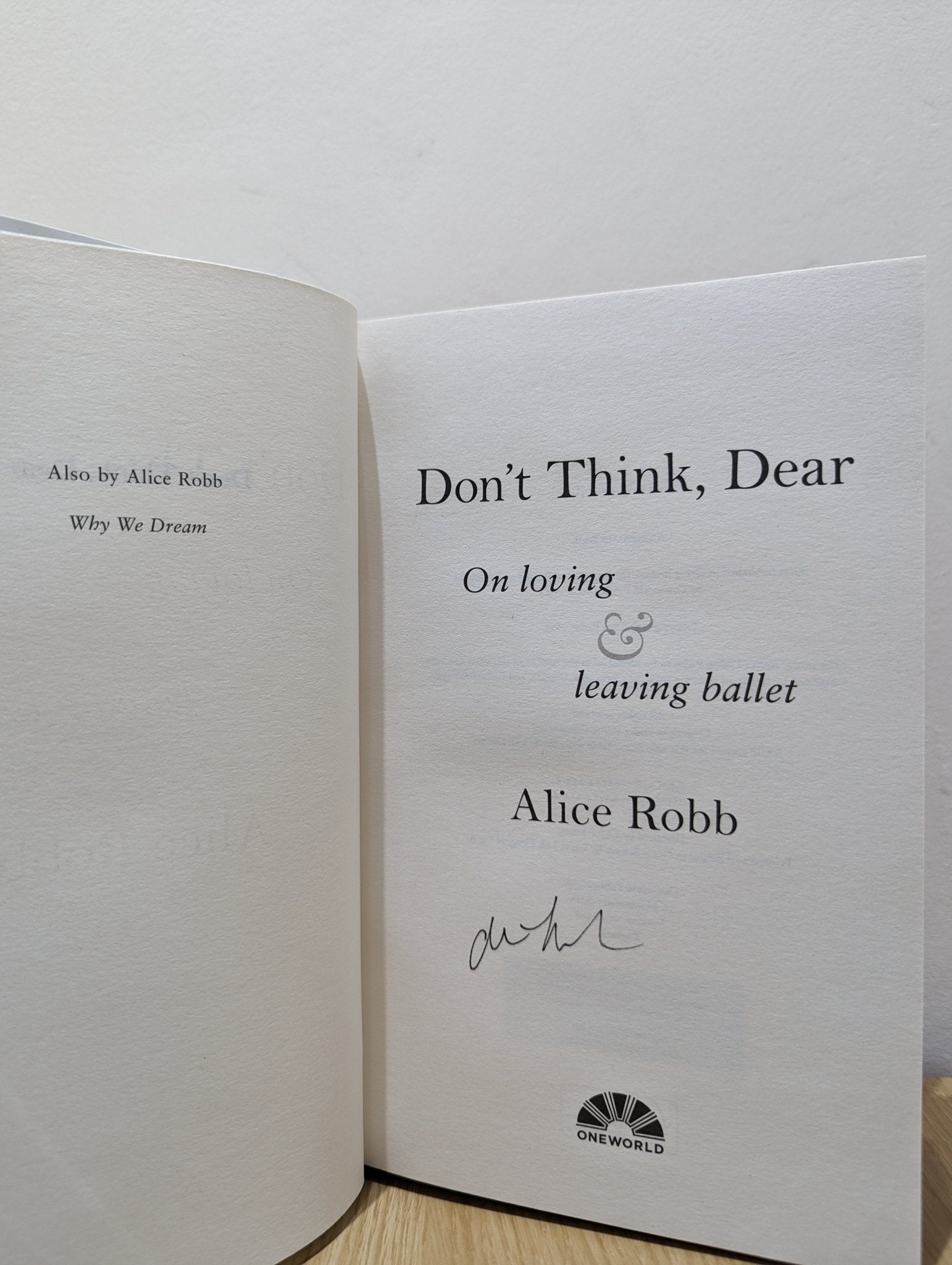 Don't Think, Dear: On Loving and Leaving Ballet by Alice Robb (Signed First Edition) - Fialta Books