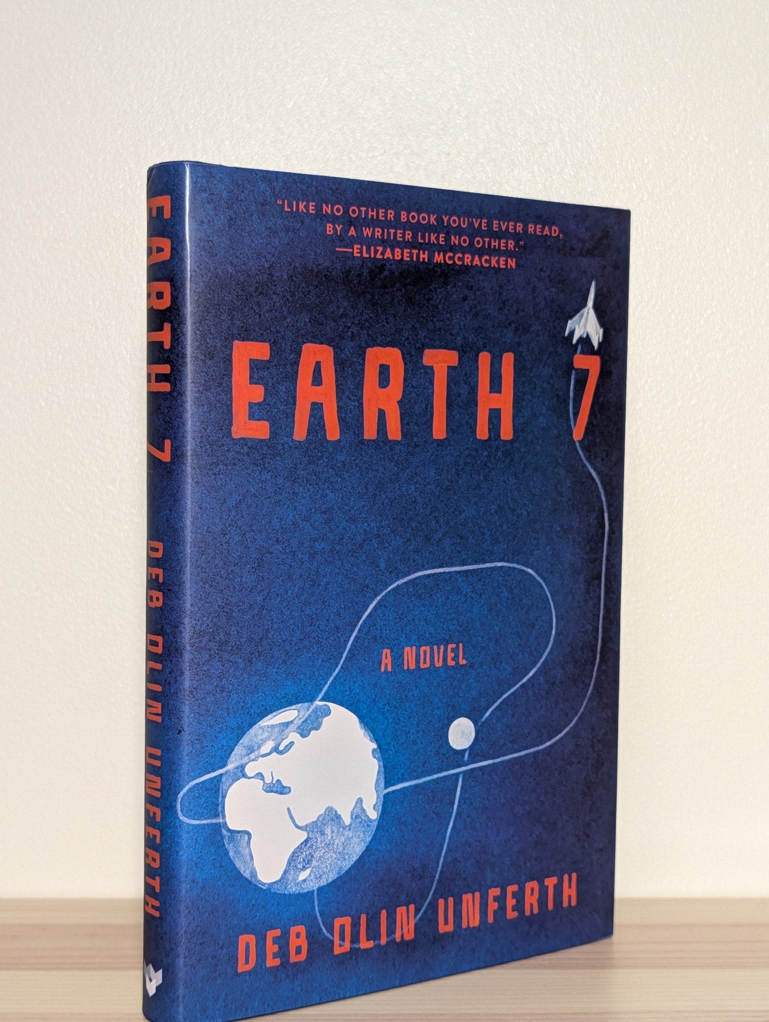 Earth 7: A Novel by Deb Olin Unferth (Signed Lined First Edition) - Fialta Books