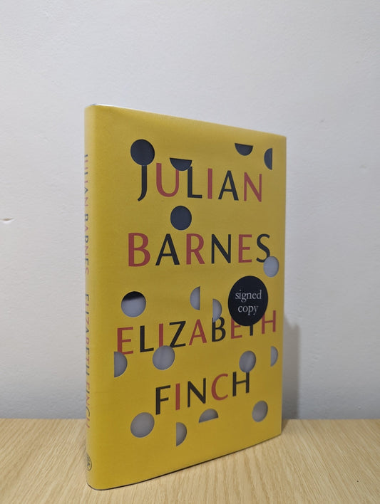 Elizabeth Finch by Julian Barnes (Signed First Edition) - Fialta Books
