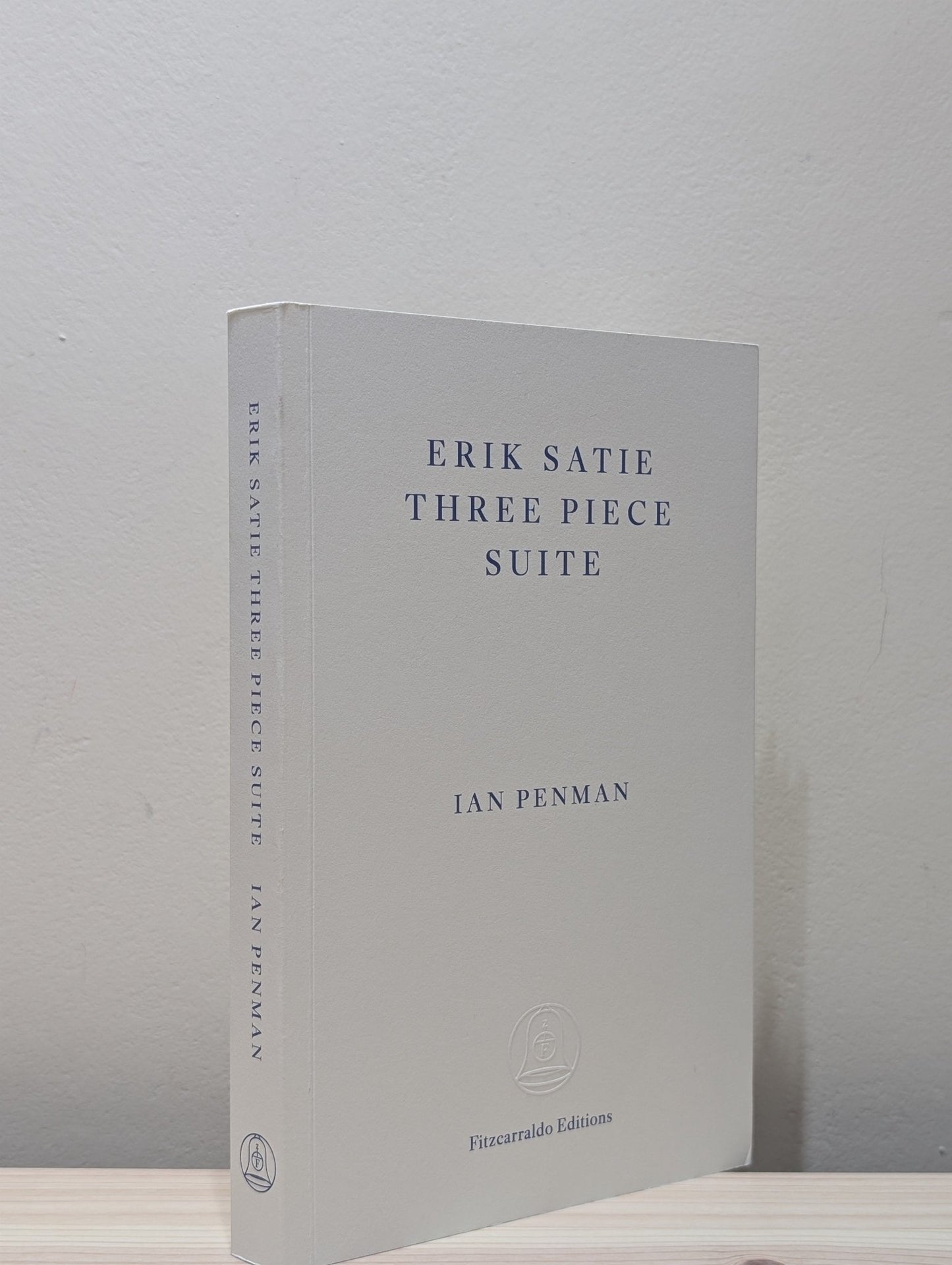 Erik Satie Three Piece Suite by Ian Penman (Signed First Edition) - Fialta Books