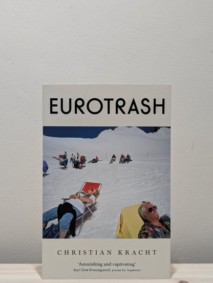 Eurotrash by Christian Kracht (First Edition) - Fialta Books