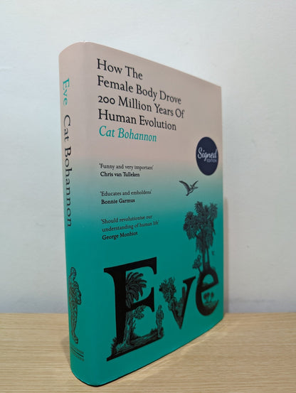 Eve: How The Female Body Drove 200 Million Years of Human Evolution by Cat Bohannon (Signed First Edition) - Fialta Books