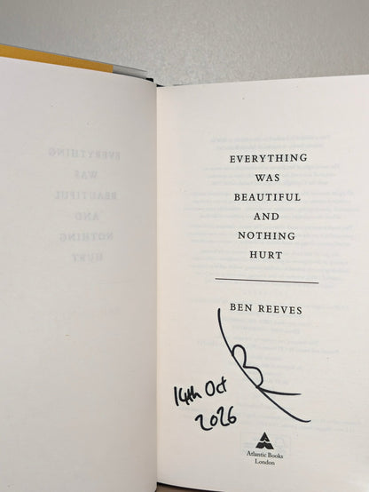 Everything was Beautiful and Nothing Hurt by Ben Reeves (Signed First Edition) - Fialta Books