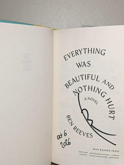 Everything Was Beautiful and Nothing Hurt by Ben Reeves (Signed First US Edition) - Fialta Books
