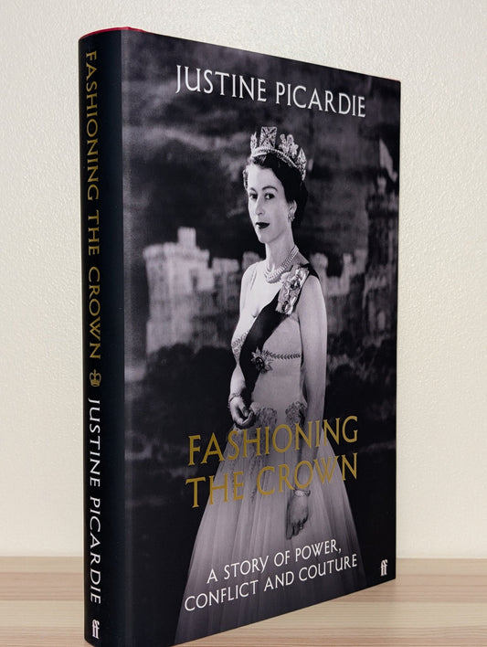Fashioning the Crown by Justine Picardie (Signed First Edition) - Fialta Books