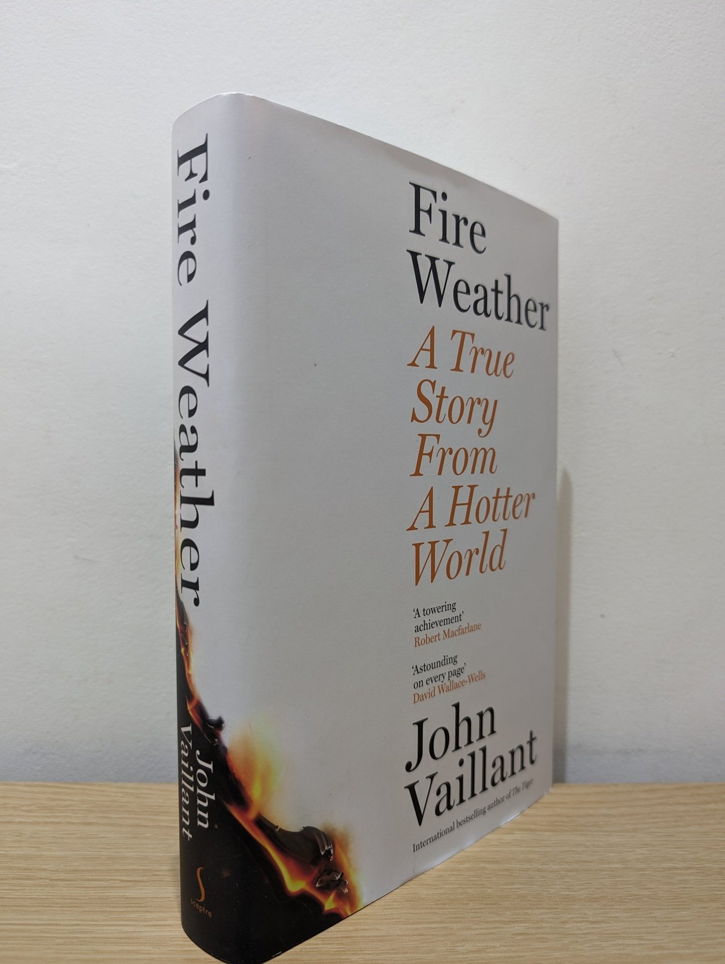 Fire Weather: A True Story from a Hotter World by John Vaillant (Signed First Edition) - Fialta Books