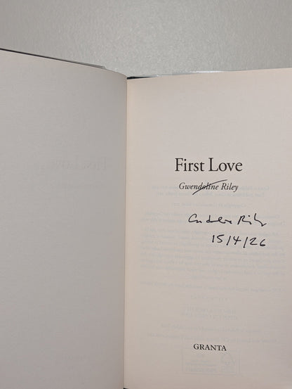 First Love by Gwendoline Riley (Signed Dated First Edition) - Fialta Books