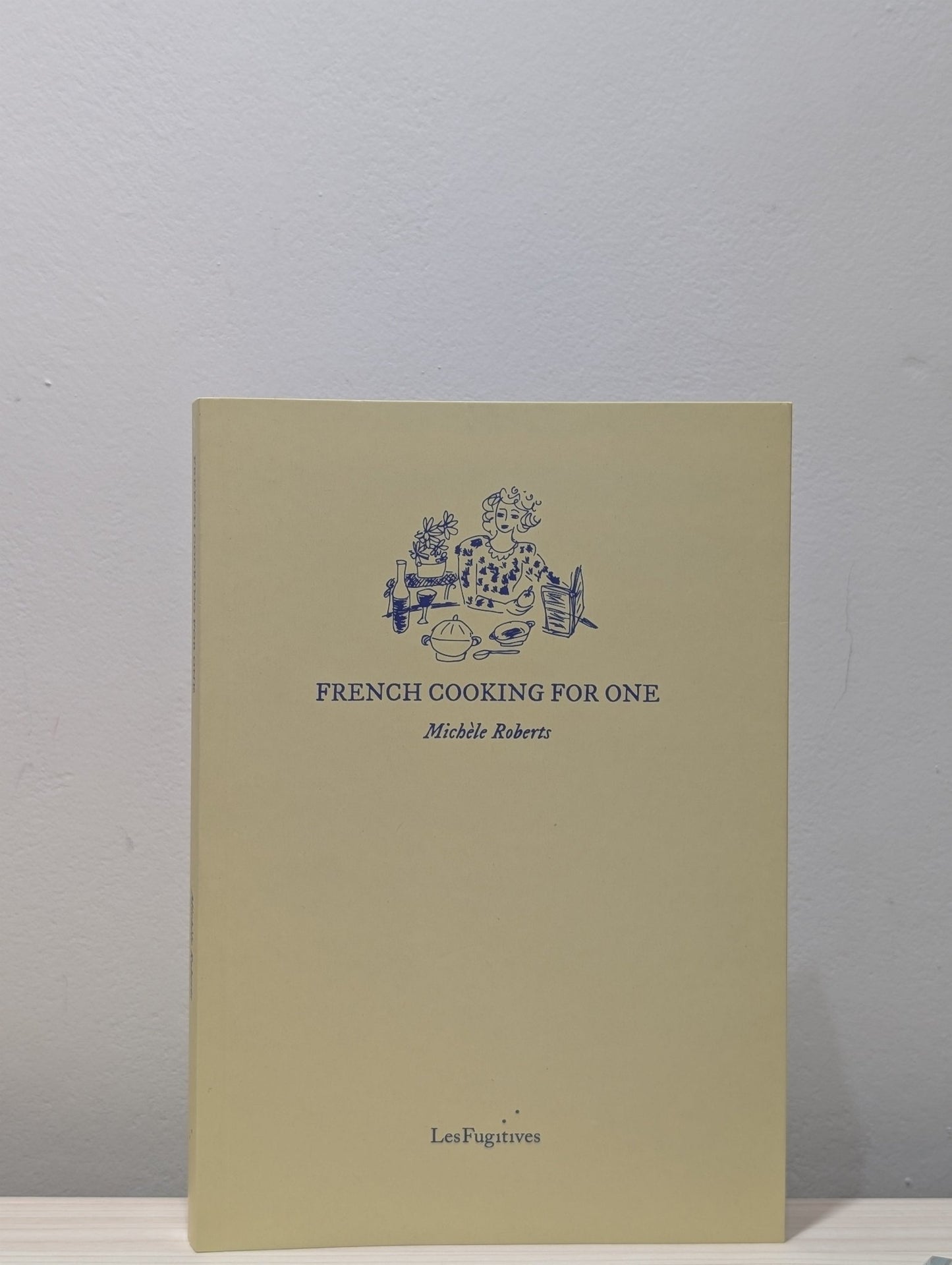 French Cooking for One by Michele Roberts (Signed First Edition) - Fialta Books