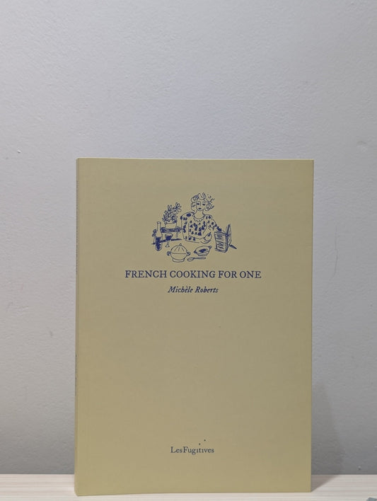 French Cooking for One by Michele Roberts (Signed First Edition) - Fialta Books