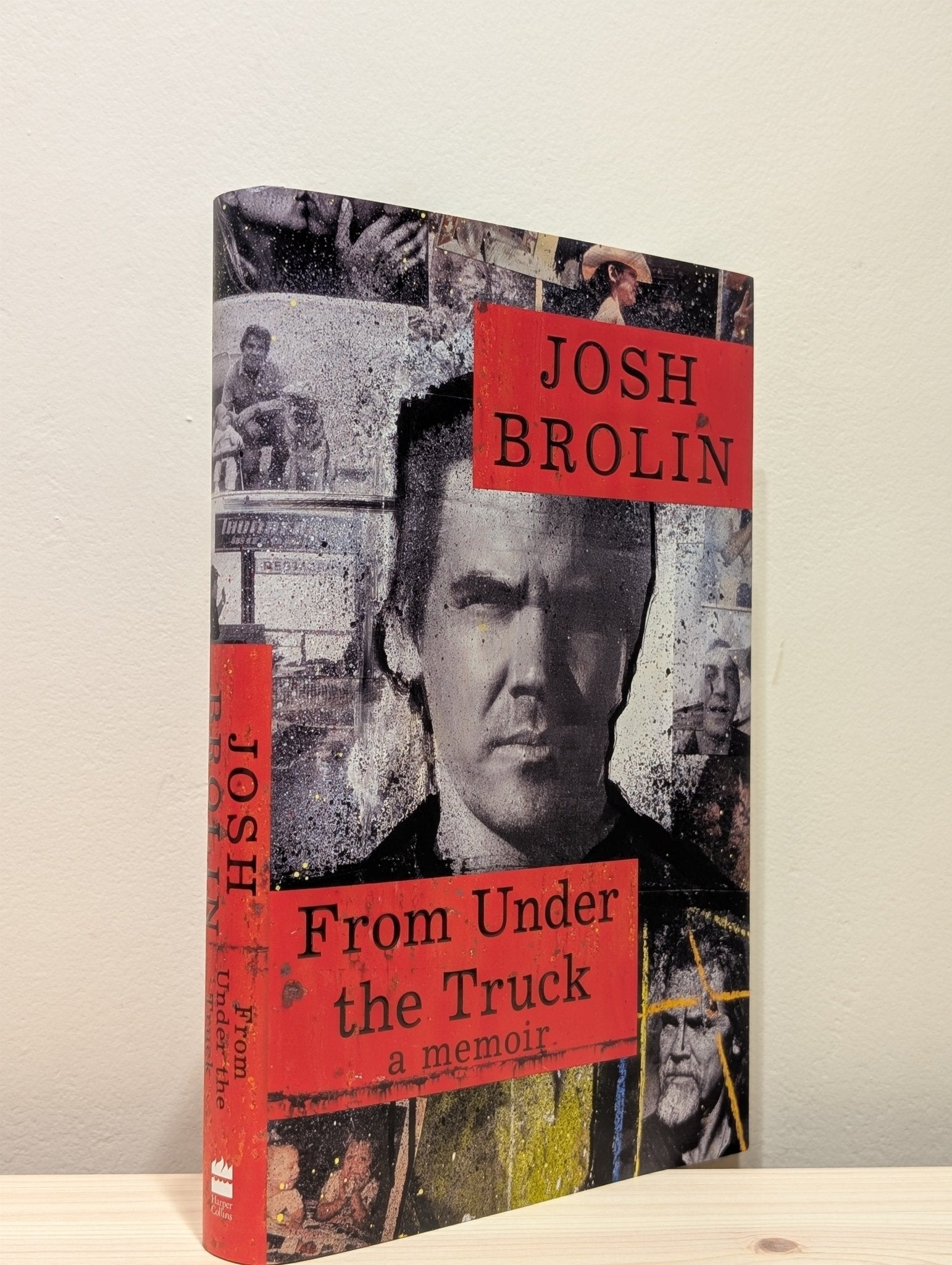 From Under the Truck: A Memoir by Josh Brolin (Signed First Edition) - Fialta Books