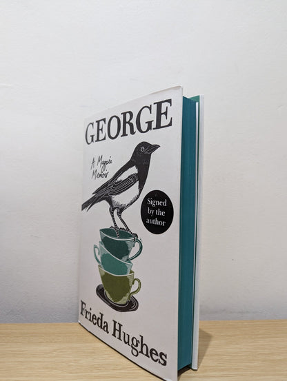 George: A Magpie Memoir by Frieda Hughes (Signed First Edition with sprayed edges) - Fialta Books