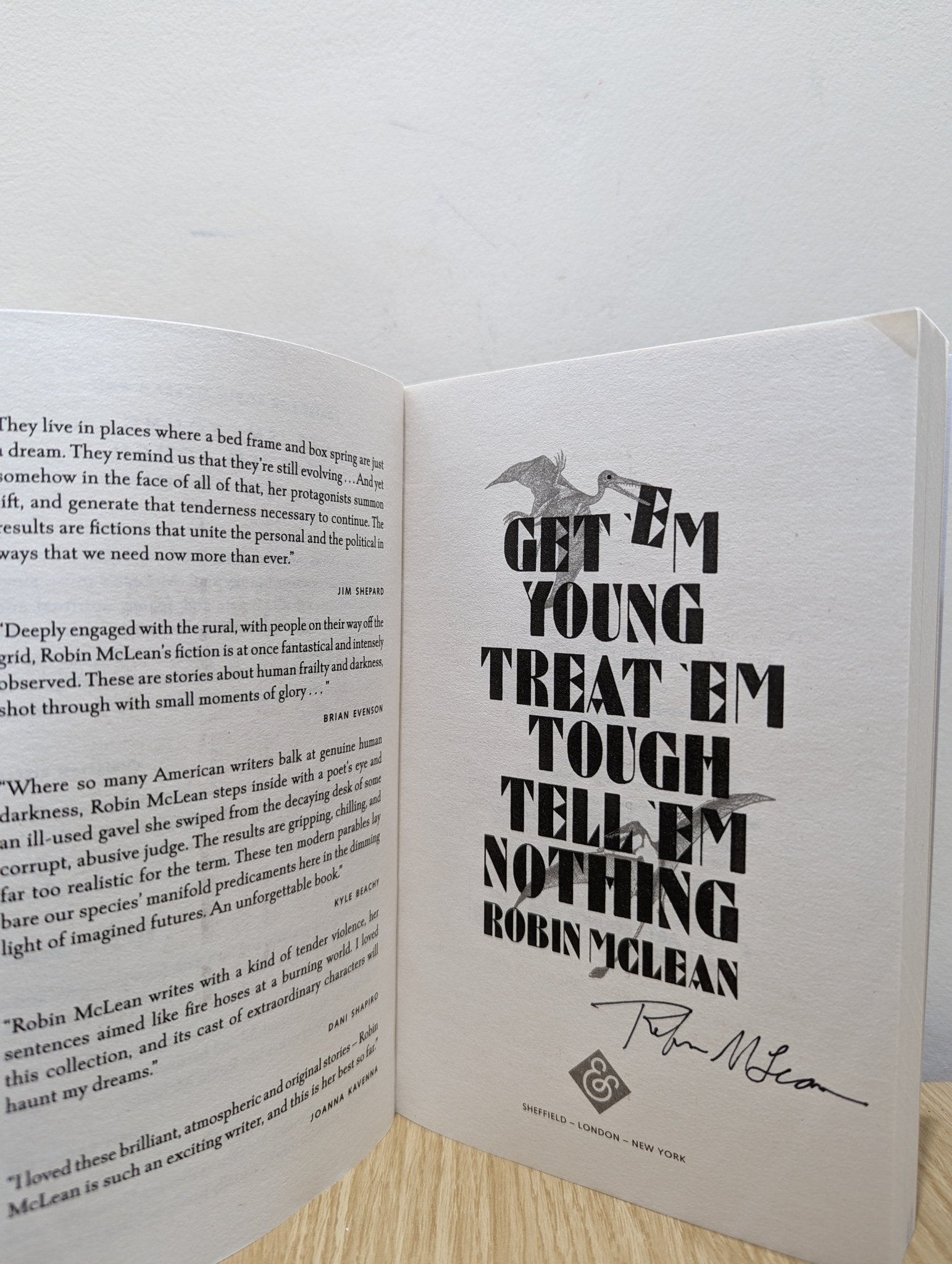 Get 'em Young, Treat 'em Tough, Tell 'em Nothing by Robin McLean (Signed First Edition) - Fialta Books