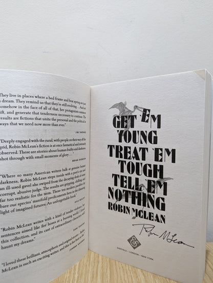 Get 'em Young, Treat 'em Tough, Tell 'em Nothing by Robin McLean (Signed First Edition) - Fialta Books