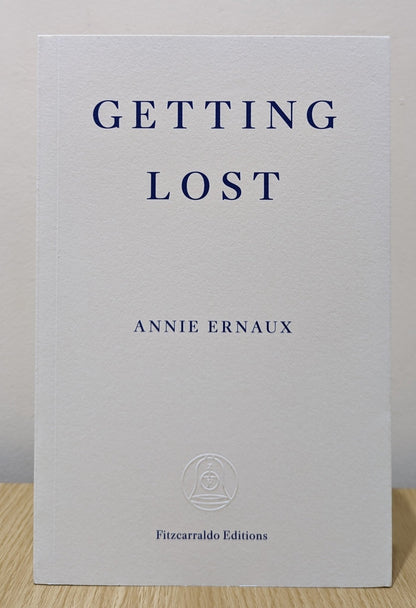 Getting Lost by Annie Ernaux (First Edition) - Fialta Books