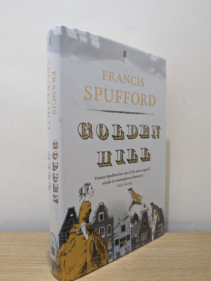 Golden Hill by Francis Spufford (Signed Dated First Edition) - Fialta Books