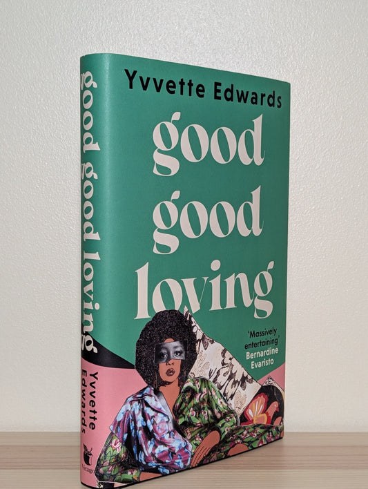 Good Good Loving by Yvvette Edwards (Signed First Edition) - Fialta Books