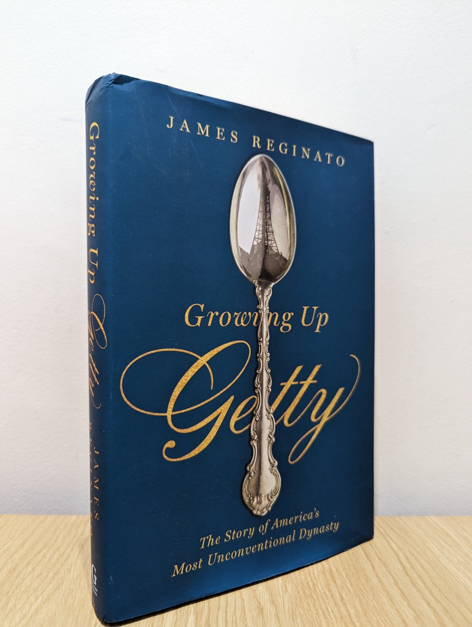 Growing Up Getty: The Story of America's Most Unconventional Dynasty by James Reginato (Signed First Edition) - Fialta Books