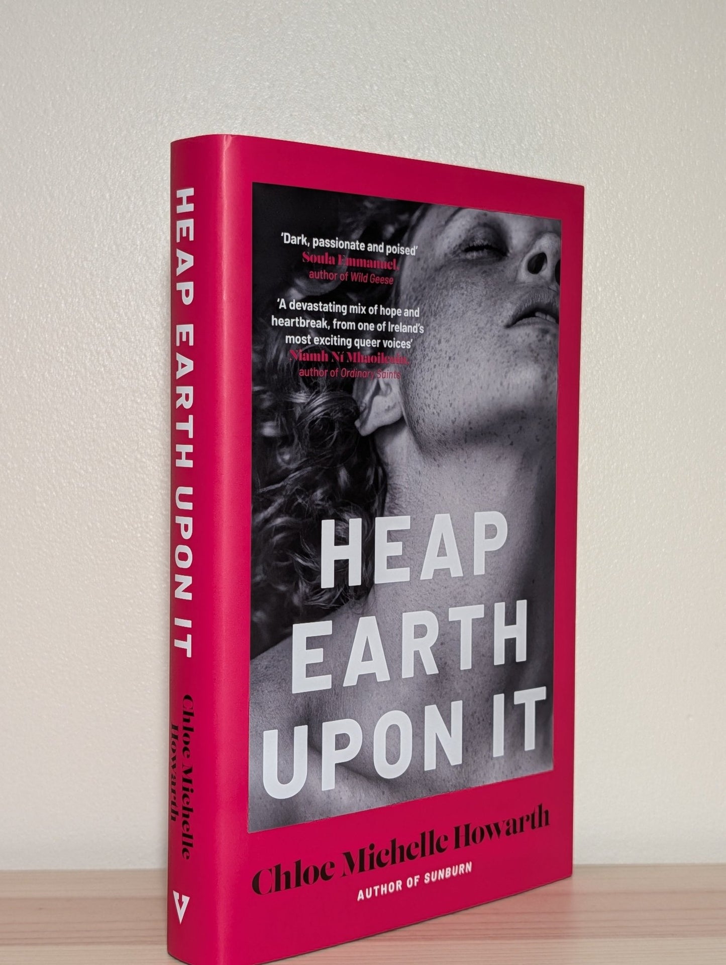 Heap Earth Upon It (Signed First Edition) by Chloe Michelle Howarth - Fialta Books