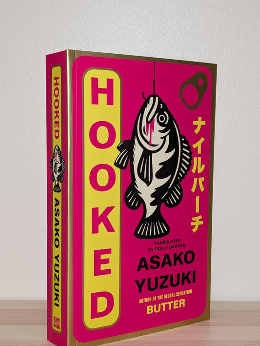 Hooked: from author of BUTTER by Asako Yuzuki (Signed First Edition) - Fialta Books