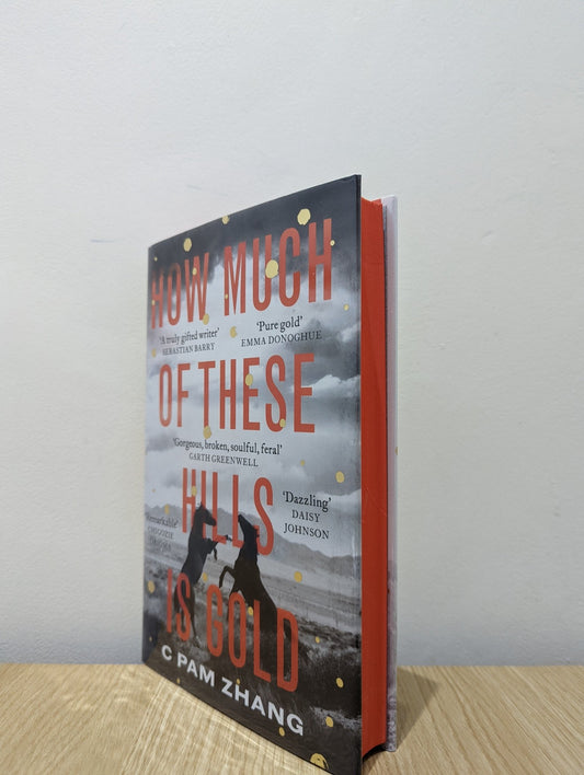How Much Of These Hills is Gold by C Pam Zhang (Signed First Edition with sprayed edges) - Fialta Books