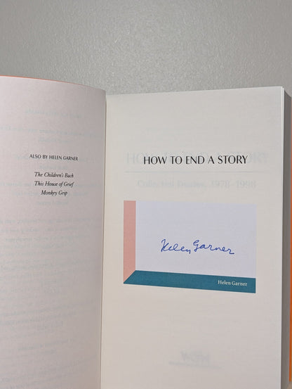 How to End a Story by Helen Garner (Signed) - Fialta Books
