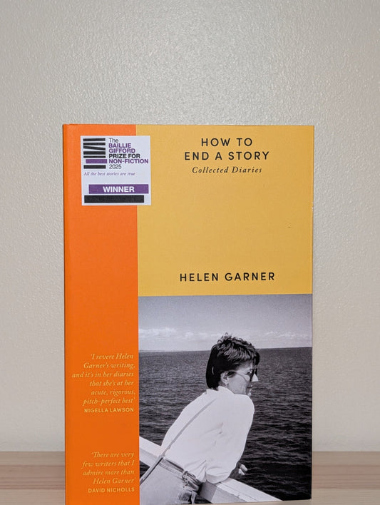 How to End a Story by Helen Garner (Signed) - Fialta Books