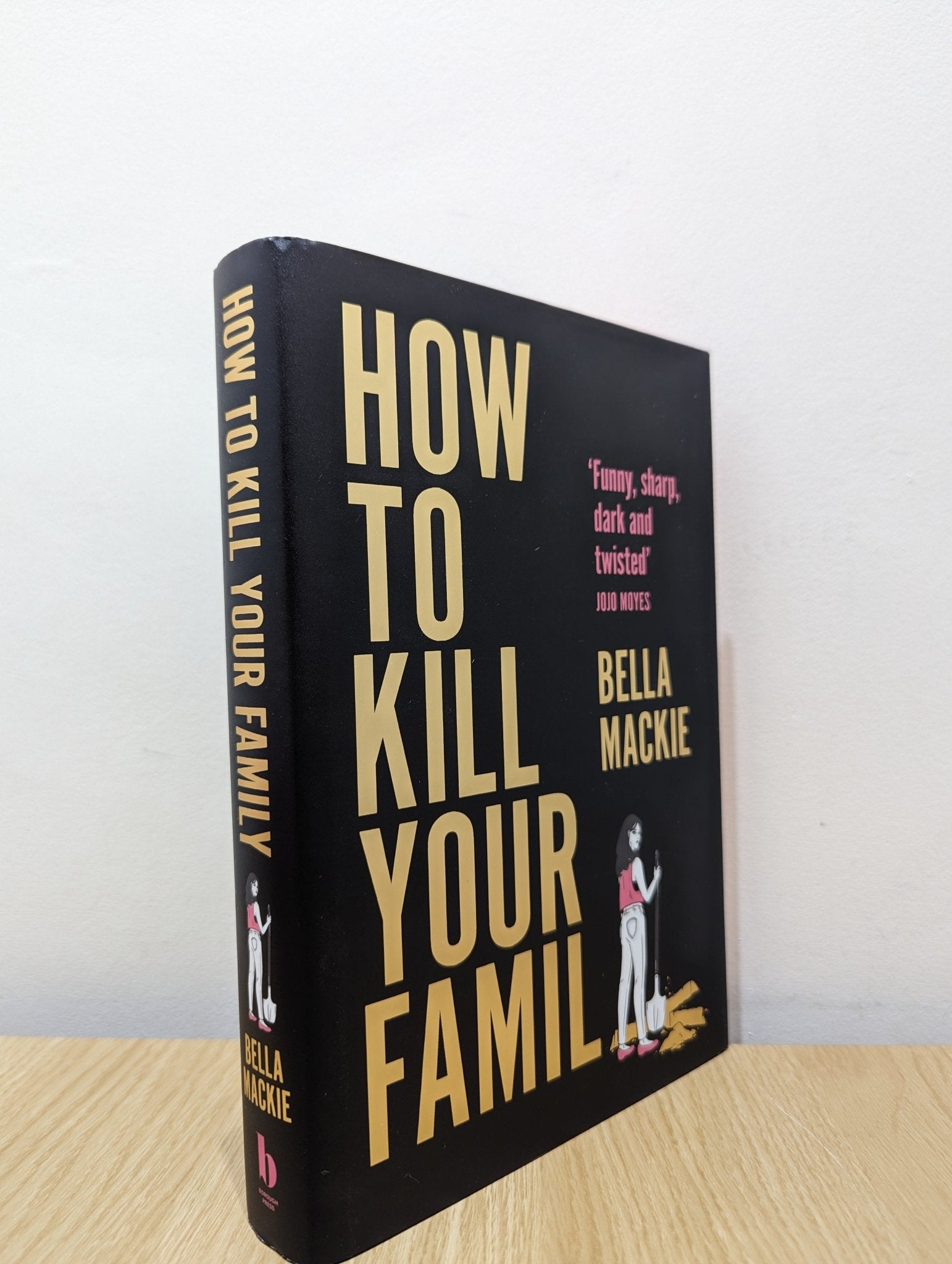 How to Kill Your Family by Bella Mackie (Special Edition with sprayed edges) - Fialta Books