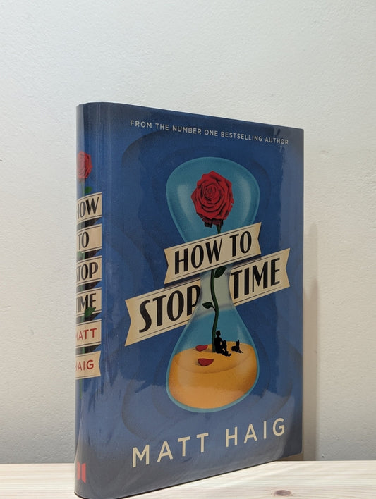 How to Stop Time by Matt Haig (Signed Lined Dated First Edition) - Fialta Books