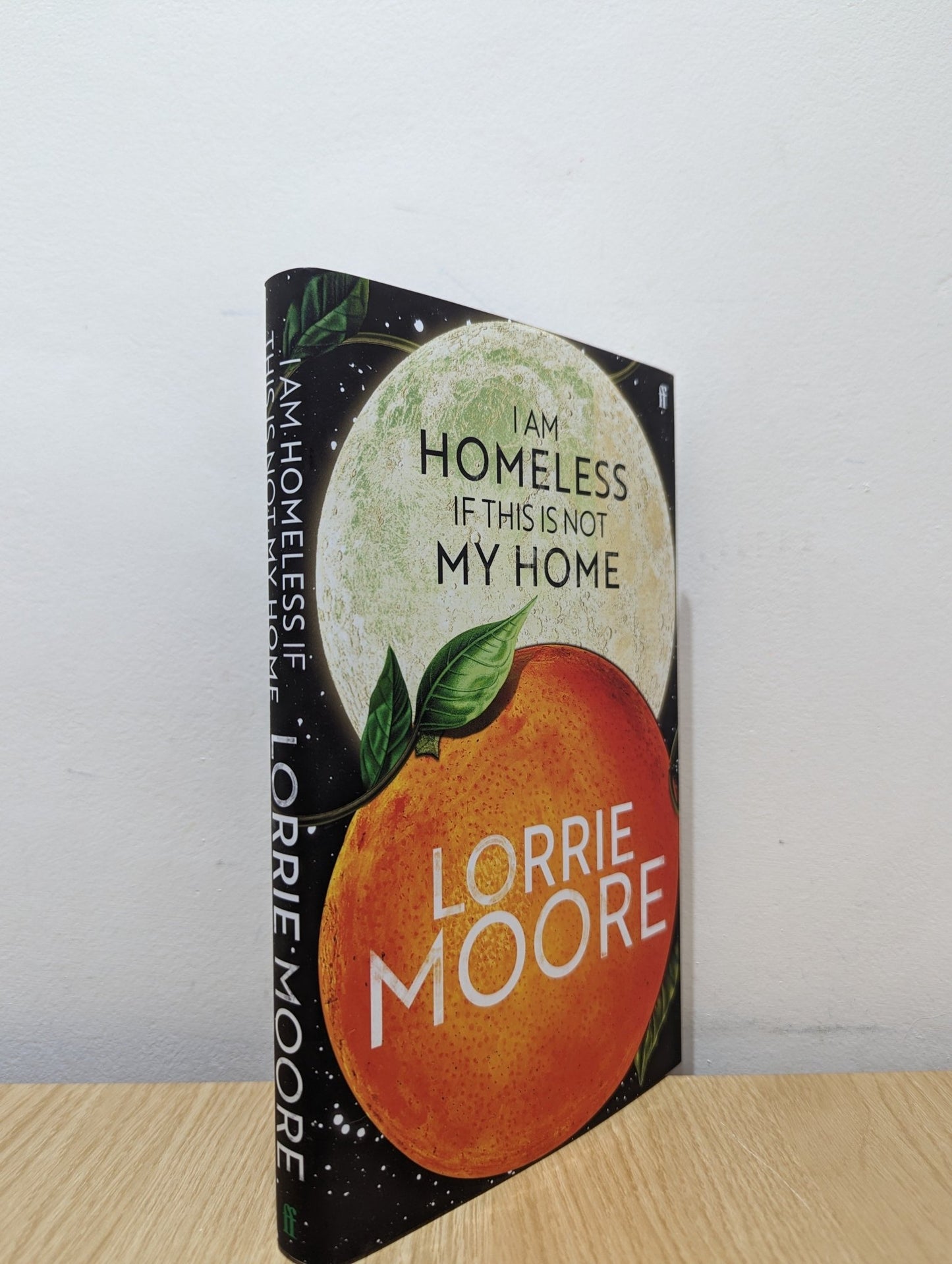 I Am Homeless If This Is Not My Home by Lorrie Moore (Signed First Edition) - Fialta Books